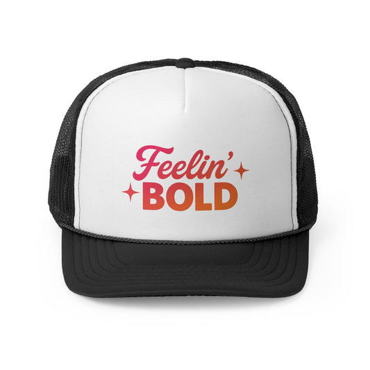 FEELIN' Bold Attitude Trucker Cap