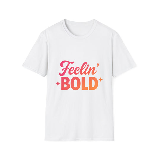 FEELIN' Bold Statement T-Shirt