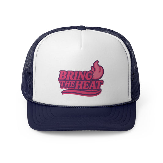 Bring the Heat Trucker Cap