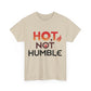 Hot Not Humble T-Shirt