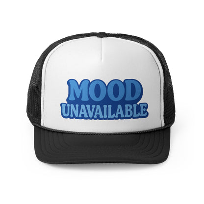 Mood Unavailable Trucker Cap