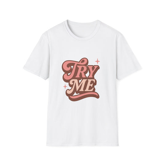 Try Me T-Shirt