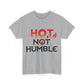Hot Not Humble T-Shirt