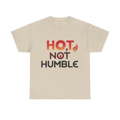 Hot Not Humble T-Shirt