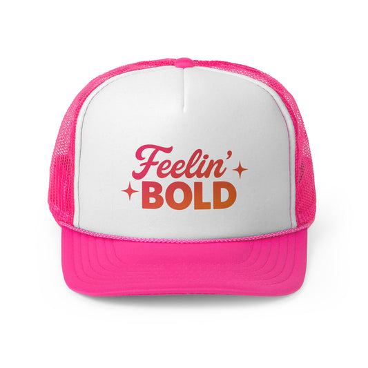 FEELIN' Bold Attitude Trucker Cap