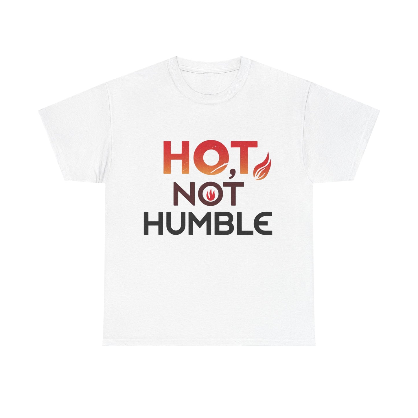 Hot Not Humble T-Shirt