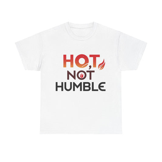 Hot Not Humble T-Shirt