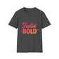 FEELIN' Bold Statement T-Shirt