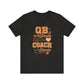 QB in the Streets Coach in the Stands Tee