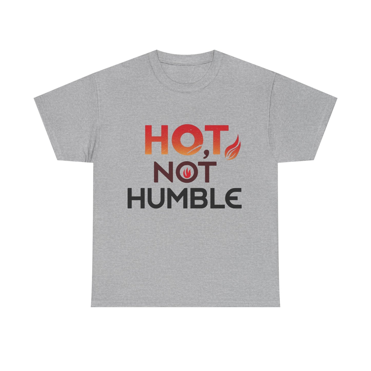Hot Not Humble T-Shirt