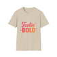 FEELIN' Bold Statement T-Shirt